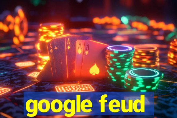 google feud